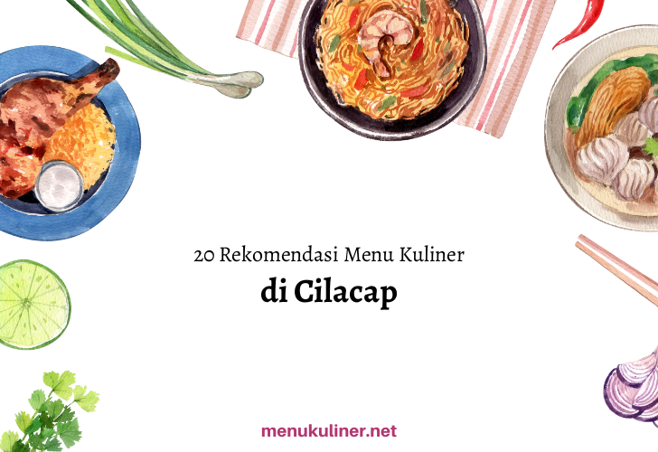 Rasakan Kelezatan Rumahan di Jantung Cilacap